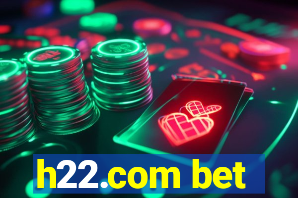 h22.com bet